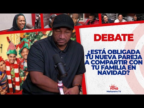 ¿Está Obligada tu Nueva Pareja a Compartir con tu FAMILIA EN NAVIDAD? - El Debate