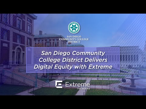 San Diego Community College District Delivers Digital Equity with Extreme
