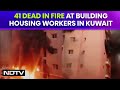 Kuwait Fire | 41 Dead In Fire At Building Housing Workers In Kuwait
