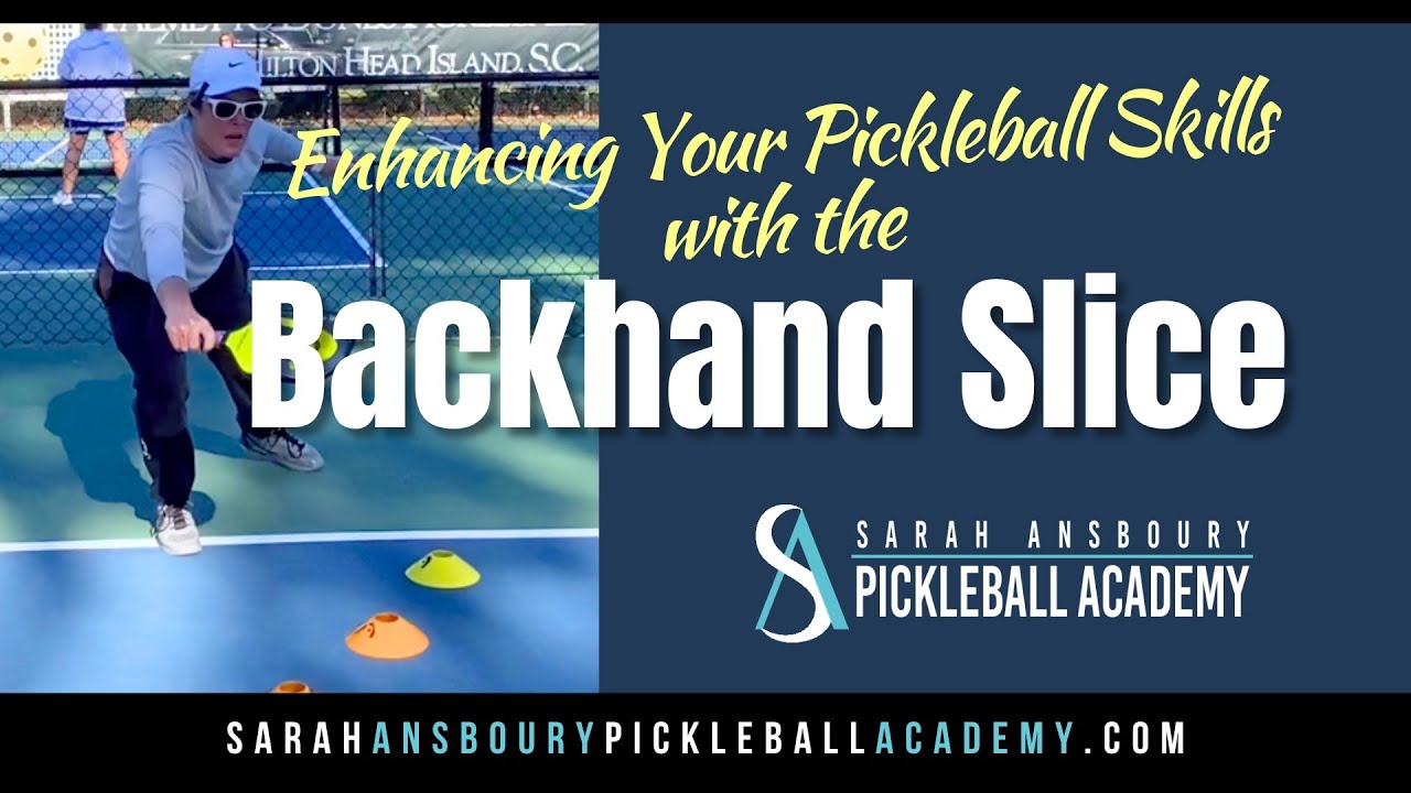 Enhancing Your Pickleball Skills with the Backhand Slice