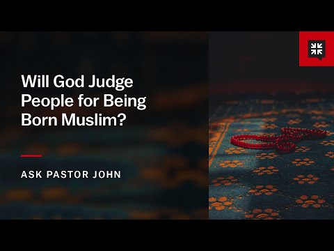 Will God Judge People for Being Born Muslim?