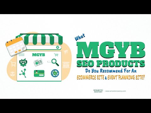 What MGYB SEO Products Do You Recommend For An eCommerce Site And Events Planning Site