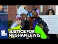Protesters fight for justice for Meghan Lewis