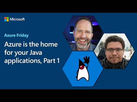Azure is the home for your Java applications, Part 1 | Azure Friday