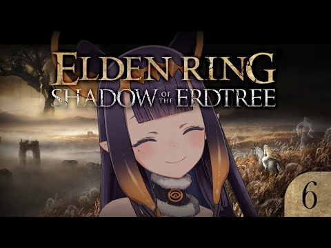 【Elden Ring: Shadow of the Erdtree】 Is This the Right Way, Sir? 【SPOILER WARNING】【#6】