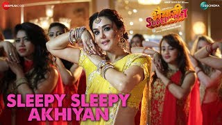 Sleepy Sleepy Akhiyan – Asees Kaur – Bhaiaji Superhit Video HD