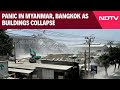Myanmar Earthquake | Panic In Myanmar, Bangkok As Buildings Collapse, Airport Damaged