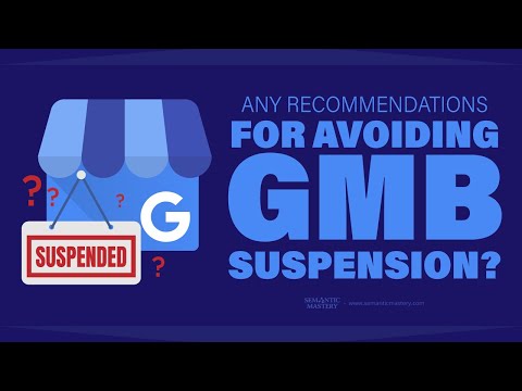 Any Recommendations In Avoiding GMB Suspension?