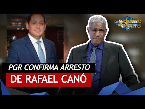 PGR confirma arresto de Rafael Canó implicado en Operación Medusa