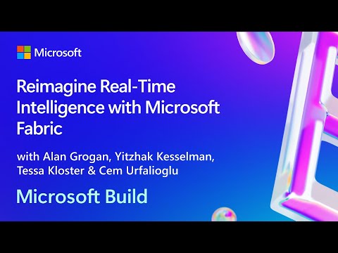 Reimagine Real-Time Intelligence with Microsoft Fabric | BRK163