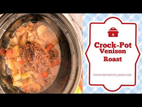 Crock Pot Venison Roast Recipe