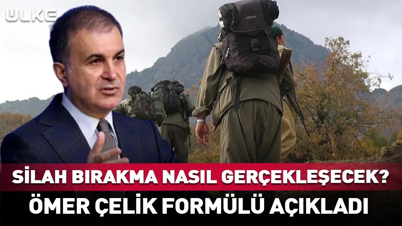 Silah Bırakma Nasıl Gerçekleşecek? Ömer Çelik Formülü Açıkladı #haber