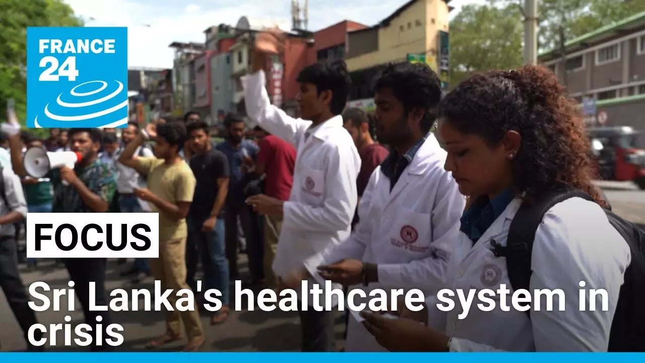 Sri Lanka's exodus of caregivers sends healthcare system into freefall • FRANCE 24 English