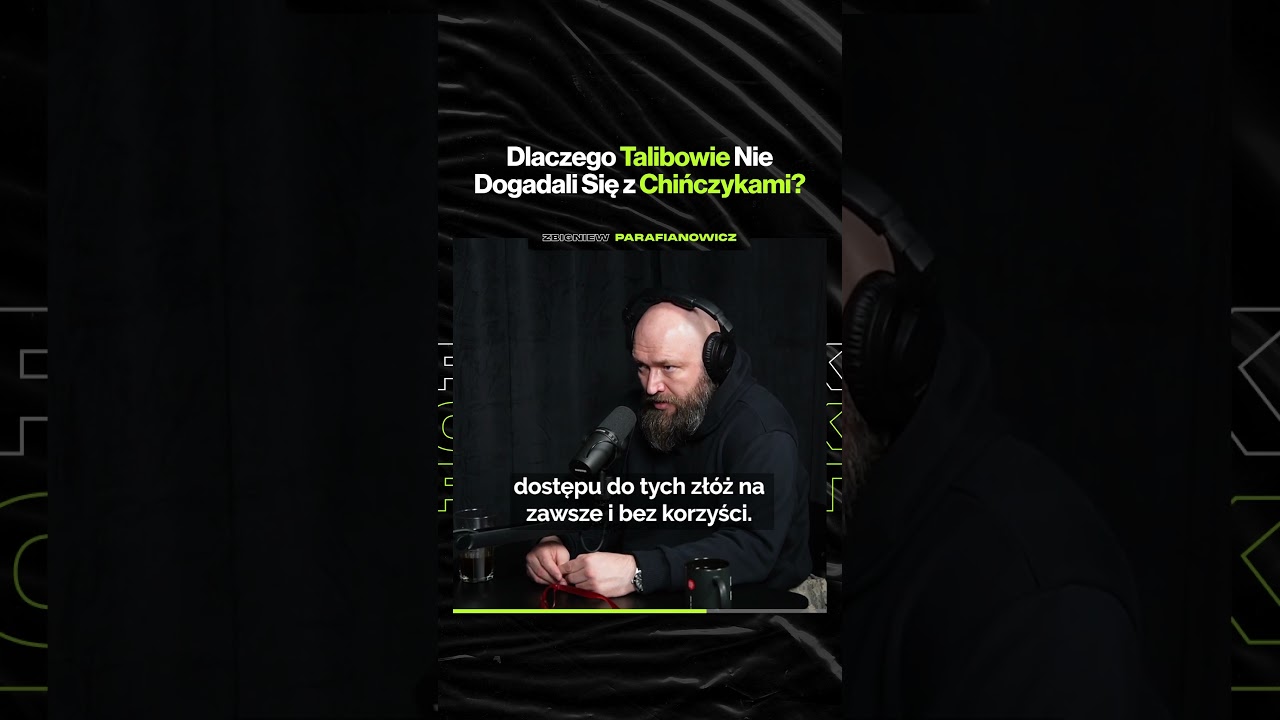 Dlaczego Talibowie Nie Dogadali Się z Chińczykami? – ft. Zbigniew Parafianowicz