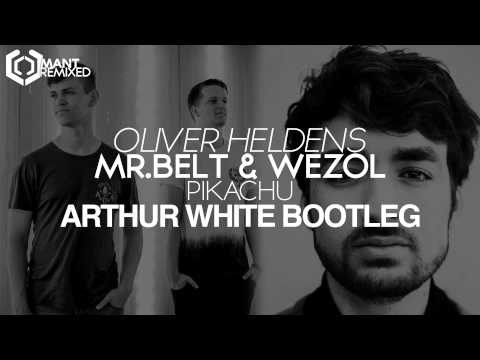 Oliver Heldens, Mr.Belt & Wezol - Pikachu (Arthur White Bootleg)