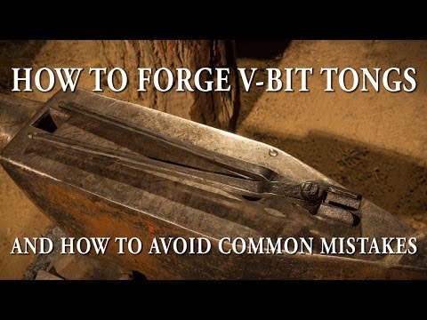 how to forge v-bit tongs - and how to avoid common