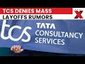 TCS Refutes Layoff Rumors | Reports Claim Over 80,000 Jobs Cut | NewsX
