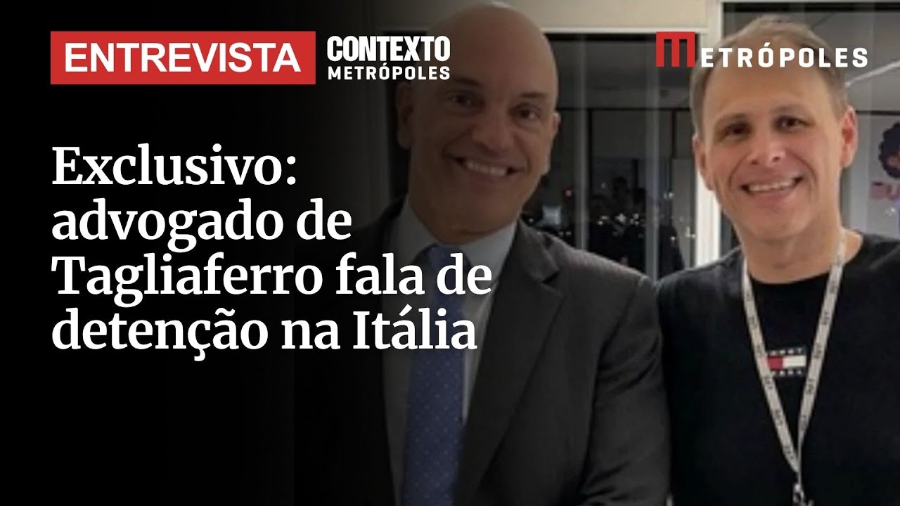 Exclusivo Advogado explica detenção de Tagliaferro ex assessor de Moraes na Itália