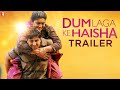 Dum Laga Ke Haisha - Official Trailer