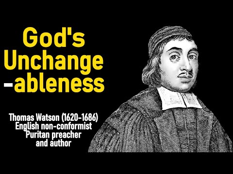 God's Unchangeableness (from A Body of Practical Divinity) - Puritan Thomas Watson