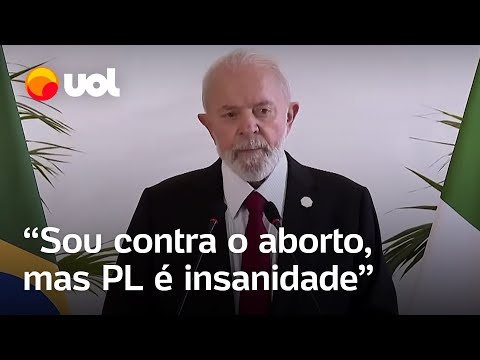 Lula diz que é contra o aborto, mas que PL é 'no mínimo uma insanidade’