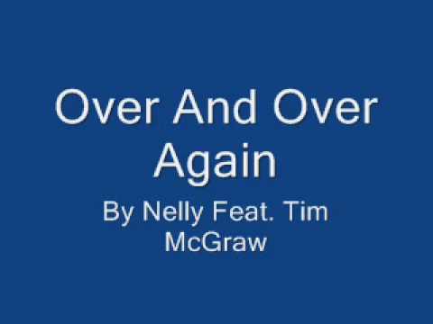 Over & Over Again - Nelly Ft. Tim McGraw