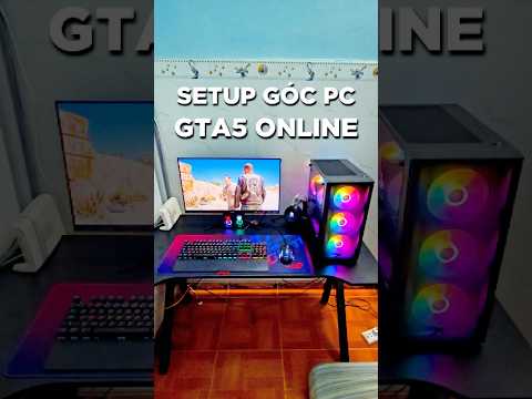 Setup góc PC chiến GTA5✨ #chinhkhotinh #pcgaming