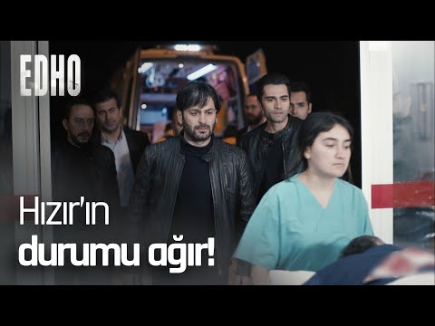 Hızır hastaneye yaralı geliyor! - EDHO Efsane Sahneler