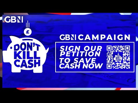 Don't Kill Cash: GB News launches new campagin to stop UK becoming a CASHLESS society