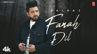 Fanah Dil ~ Balraj | Punjabi Song