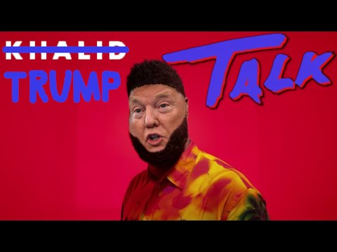 Khalid - Talk (Cover by Donald Trump)