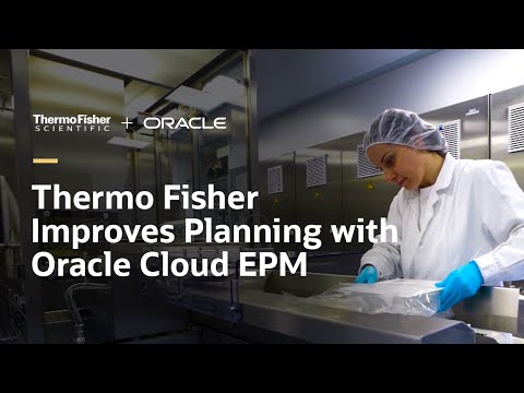 Thermo Fisher improves planning with Oracle Cloud EPM