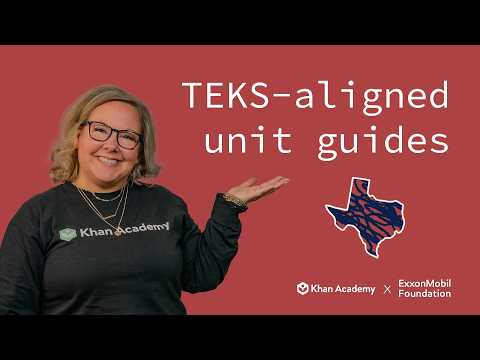 Texas Teachers! Here's how to use TEKS-aligned unit guides on Khan Academy