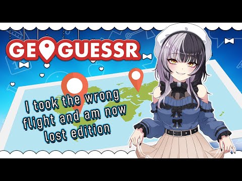 Help! I've Been Isekai'd & Require Heavy Backseating  【Geoguessr】