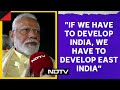 PM Modi In Patna | If We Have To Develop India, We Have To Develop East India: PM Modi Exclusive