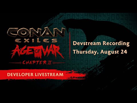 Conan Exiles: Age of War Chapter 2 Preview Stream