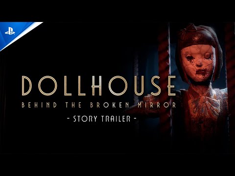 Dollhouse: Behind the Broken Mirror - Story Trailer | PS5 Games