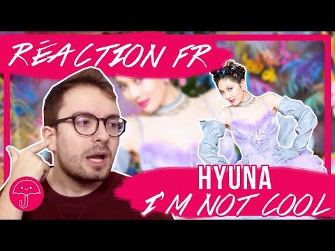 Vidéo "I'm Not Cool" de HYUNA / KPOP RÉACTION FR