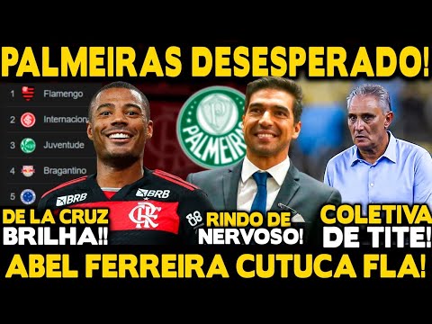 COMEÇOU O DESESPERO DO PALMEIRAS! ABEL FERREIRA CUTUCA FLAMENGO! DE LA CRUZ BRILHA! COLETIVA DO TITE