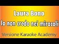 SCARICA LAURA BONO IO NON CREDO NEO MIRACOLO