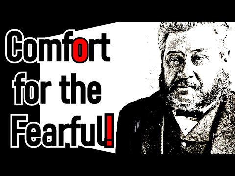 Comfort for the Fearful! - Charles Spurgeon Sermon