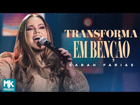 Sarah Farias - Transforma Em Bênção (Ao vivo) (Clipe Oficial MK Music)