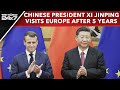 Xi Jinping Europe Visit | Chinese President Xi Jinping Visits Europe After 5 Years