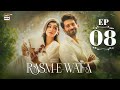 Rasm e Wafa Episode 8  Hina Chaudhary  Arslan Khan  8 Aug 2025  ARY Digital