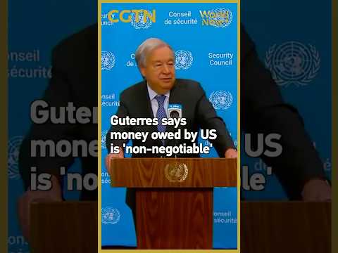 Guterres says money owed by US is 'non-negotiable' #worldnow