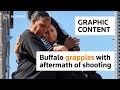 WARNING: GRAPHIC CONTENT Buffalo grapples with aftermath of shooting