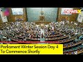 Parl Winter Session Day 4 To Start Shortly | Amit Shah To Move 2 J&K Bill In RS | NewsX