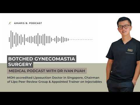 Botched Gynecomastia Surgery | Amaris B. Clinic by Dr Ivan Puah