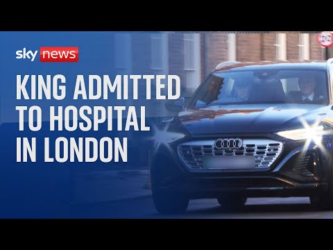 BREAKING: King admitted to central London hospital for prostate treatment