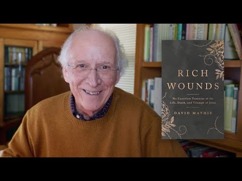 ‘Rich Wounds’ by David Mathis